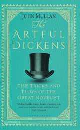 9781408866818-1408866811-The Artful Dickens: The Tricks and Ploys of the Great Novelist