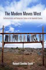 9780812222210-0812222210-The Modern Moves West: California Artists and Democratic Culture in the Twentieth Century (The Arts and Intellectual Life in Modern America)