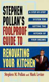 9780684802275-0684802279-STEPHEN POLLANS FOOLPROOF GUIDE TO RENOVATING YOUR KITCHEN: A Step by Step System for Getting the Kitchen of Your Dreams Without Getting Burned