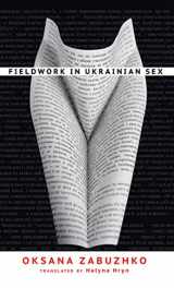 9781611090086-1611090083-Fieldwork in Ukrainian Sex