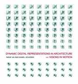 9780415426527-0415426529-Dynamic Digital Representations in Architecture: Visions in Motion