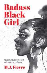 9781642501728-1642501727-Badass Black Girl: Quotes, Questions, and Affirmations for Teens (Gift for teenage girl)