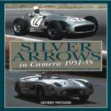 9781844259434-1844259439-Silver Arrows in Camera, 1951-55: A Photographic Portrait of Mercedes-Benz in Sports Car and Grand Prix Racing