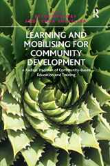9781138271357-1138271357-Learning and Mobilising for Community Development: A Radical Tradition of Community-Based Education and Training