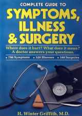 9780895863348-0895863340-Complete Guide to Symptoms, Illness & Surgery