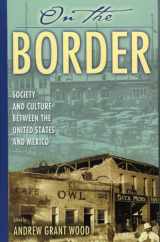 9780842051729-0842051724-On the Border: Society and Culture between the United States and Mexico (Latin American Silhouettes)