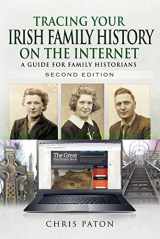 9781526757814-1526757818-Tracing Your Irish Family History on the Internet: A Guide for Family Historians - Second Edition (Tracing Your Ancestors)