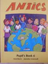 9780333671108-0333671104-Antics: Pupil Book 6 (Antics)