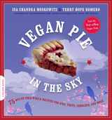 9780738212746-0738212741-Vegan Pie in the Sky: 75 Out-of-This-World Recipes for Pies, Tarts, Cobblers, and More