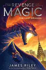 9781534425736-153442573X-The Last Dragon (2) (The Revenge of Magic)
