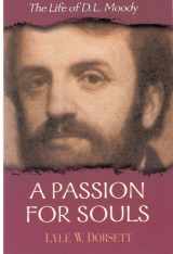 9780802451811-0802451810-A Passion for Souls: The Life of D. L. Moody