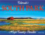 9780984063642-0984063641-Colorado's South Park, High Country Paradise
