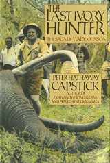 9780312000486-0312000480-The Last Ivory Hunter: The Saga of Wally Johnson