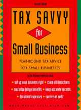 9780873374545-0873374541-Tax Savvy for Small Business: Year-Round Tax Strategies to Save You Money (3rd ed)