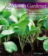 9781579901936-157990193X-The 12-Month Gardener: Simple Strategies for Extending Your Growing Season