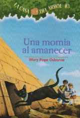 9781930332515-1930332513-Una Momia Al Amanecer / Mummies in the Morning (La Casa Del Arbol / Magic Tree House, 3) (Spanish Edition)