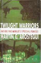 9780747513940-0747513945-The Twilight Warriors: Inside the World's Elite Forces