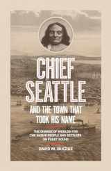 9781632173454-163217345X-Chief Seattle and the Town That Took His Name: The Change of Worlds for the Native People and Settlers on Puget Sound