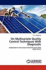 9783848488988-3848488981-On Multivariate Quality Control Techniques With Diagnostic: Independent and Autocorrelated Process Data Applications