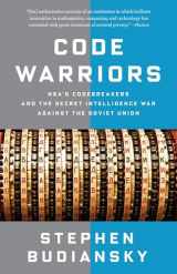 9780804170970-0804170975-Code Warriors: NSA's Codebreakers and the Secret Intelligence War Against the Soviet Union