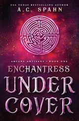 9781793066244-1793066248-Enchantress Undercover: An Urban Fantasy Novel (Arcane Artisans)