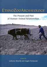 9781842179970-1842179977-Ethnozooarchaeology: The Present and Past of Human-Animal Relationships
