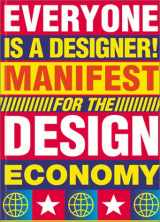 9789072007698-9072007697-Everyone is a Designer: Manifest for the Design Economy