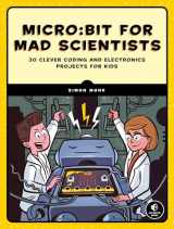 9781593279745-1593279744-Micro:bit for Mad Scientists: 30 Clever Coding and Electronics Projects for Kids