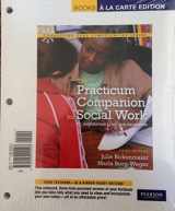 9780205022151-0205022154-Practicum Companion for Social Work: Integrating Class and Fieldwork, The with MySocialWorkLab and Pearson eText (3rd Edition) (Connecting Core Competencies)