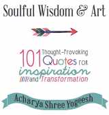 9780984385485-0984385487-Soulful Wisdom & Art: 101 Thought-Provoking Quotes for Inspiration and Transformation