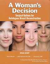9781576263761-1576263762-A Woman's Decision: Surgical Options for Autologous Breast Reconstruction