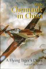 9780764302879-0764302876-With Chennault in China: A Flying Tiger's Story (Schiffer Military/Aviation History)