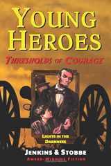 9781940072241-1940072247-Thresholds of Courage: Lights in the Darkness (Young Heroes)