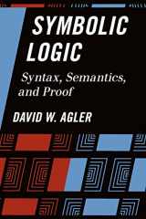 9781442217416-1442217413-Symbolic Logic: Syntax, Semantics, and Proof
