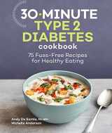 9781638074779-1638074771-30-Minute Type 2 Diabetes Cookbook: 75 Fuss-Free Recipes for Healthy Eating
