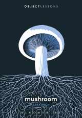 9781501386589-1501386581-Mushroom (Object Lessons)