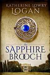 9781505280999-1505280990-The Sapphire Brooch: Time Travel Romance (The Celtic Brooch)