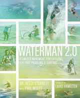 9780692171035-0692171037-Waterman 2.0: Optimized Movement For Lifelong, Pain-Free Paddling And Surfing