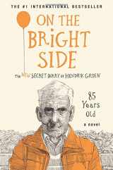 9781538746639-1538746638-On the Bright Side: The New Secret Diary of Hendrik Groen, 85 Years Old (Hendrik Groen, 2)
