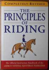 9781872082936-1872082939-The principles of riding : the official instruction handbook of the German National Equestrian Federation