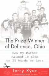9780743211222-0743211227-The Prize Winner of Defiance, Ohio: How My Mother Raised 10 Kids on 25 Words or Less