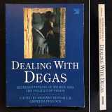 9780876636282-0876636288-Dealing With Degas: Representations of Women and the Politics of Vision