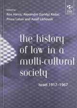 9780754621454-0754621456-The History of Law in a Multi-Cultural Society: Israel 1917-1967