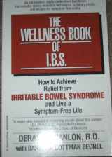 9780312852269-0312852266-The Wellness Book of I.B.S.: How to Achieve Relief from Irritable Bowel Syndrome and Live a Symptom-Free Life