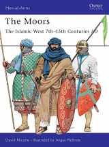 9781855329645-1855329646-The Moors: The Islamic West 7th–15th Centuries AD (Men-at-Arms, 348)