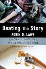 9780981884042-0981884040-Beating the Story: How to Map, Understand, and Elevate Any Narrative