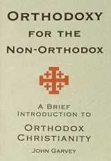 9780872432567-0872432564-Orthodoxy for the Non-orthodox: A Brief Introduction to Orthodox Christianity