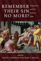 9781725281967-1725281961-Remember Their Sin No More?: Forgiveness and the Hebrew Bible