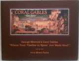 9780974158969-0974158968-George Merrick's Coral Gables "Where Your 'Castles in Spain' are Made Real!"