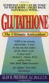 9780312964320-0312964323-Glutathione: The Ultimate Antioxidant